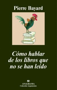 CÓMO HABLAR DE LOS LIBROS QUE NO SE HAN LEÍDO