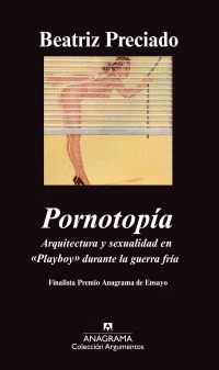 PORNOTOPIA : ARQUITECTURA Y SEXUALIDAD EN 