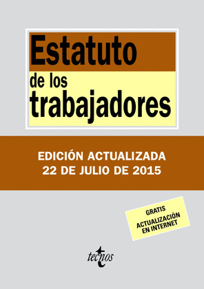ESTATUTO DE LOS TRABAJADORES   (EDICIÓN ACTUALIZADA, JULIO 2015)
