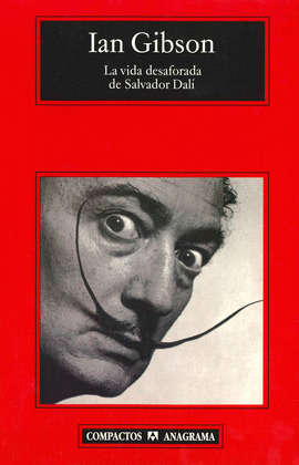 LA VIDA DESAFORADA DE SALVADOR DALI