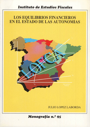LOS EQUILIBRIOS FINANCIEROS EN EL ESTADO DE LAS AUTONOMÍAS