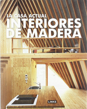 LA CASA ACTUAL. INTERIORES DE MADERA