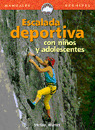 ESCALADA DEPORTIVA CON NIOOS Y ADOLESCENTES - MANUALES