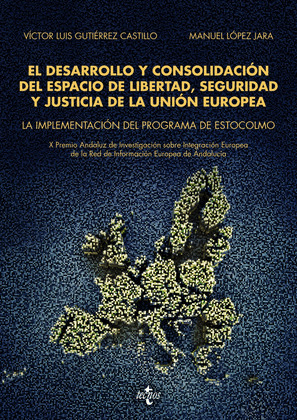 EL DESARROLLO Y CONSOLIDACION DEL ESPACIO DE LIBERTAD, SEGURIDAD Y JUSTICIA DE L