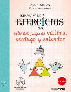 CUADERNO DE EJERCICIOS PARA SALIR DEL JUEGO DE VICTIMA, VERDUGO Y SALVADOR