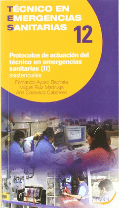 TECNICO EN EMERGENCIAS SANITARIS, 12-II: PROTOCOLOS DE ACTUACIÓN DEL TÉCNICO EN EMERGENCIAS SANITARI