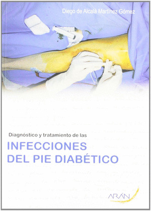 DIAGNOSTICO Y TRATAMIENTO DE LAS INFECCIONES DEL PIE DIABETICO
