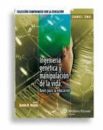 CCE. INGENIERIA GENETICA Y MANIPULACION VIDA. BASES PARA ED.