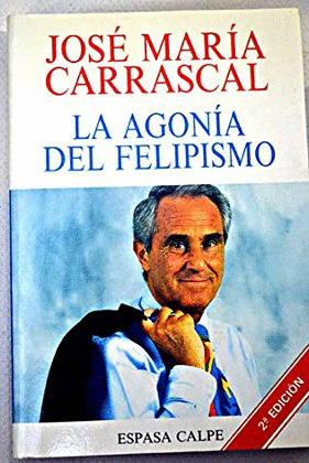 LA AGONIA DEL FELIPISMO