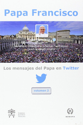 MENSAJES DEL PAPA EL TWITTER, VOLUMEN 2