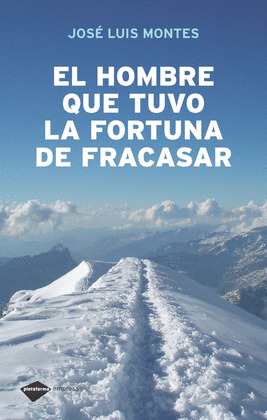 HOMBRE QUE TUVO LA FORTUNA DE FRACASAR, EL