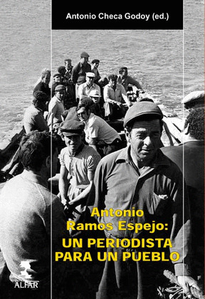 ANTONIO RAMOS ESPEJO: UN PERIODISTA PARA UN PUEBLO