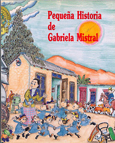 PEQUEÑA HISTORIA DE GABRIELA MISTRAL