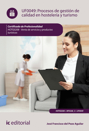 PROCESOS DE GESTION DE CALIDAD EN HOSTELERIA Y TURISMO. HOTG0208 - VENTA DE SERV
