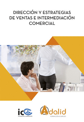 DIRECCION Y ESTRATEGIAS DE VENTAS E INTERMEDIACION COMERCIAL. COMT0411