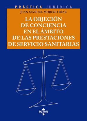 OBJECIÓN DE CONCIENCIA EN EL ÁMBITO DE LAS PRESTACIONES DE SERVICIO SANITARIAS, LA