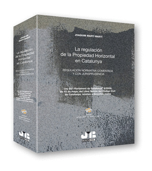 LA REGULACIÓN DE LA PROPIEDAD HORIZONTAL EN CATALUNYA.