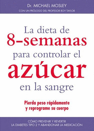 LA DIETA DE 8-SEMANAS PARA CONTROLAR EL AZUCAR EN LA SANGRE