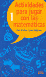 ACTIVIDADES PARA JUGAR CON MATEMATICAS 1