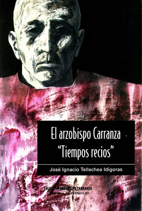 ARZOBISPO CARRANZA T.II GALERIA DE PERSONAJES TIEMPOS RECIOS