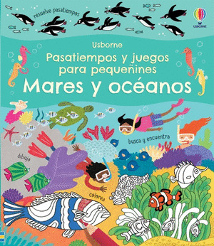 PASATIEMPOS Y JUEGOS PARA PEQUEÑINES: MARES Y OCÉANOS