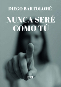 NUNCA SERÉ COMO TÚ