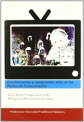 DISCRIMINACION Y COMPROMISO ETICO EN LOS MEDIOS COMUNICACION